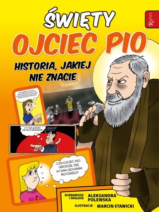 Święty Ojciec Pio i tajemnica jego mocy