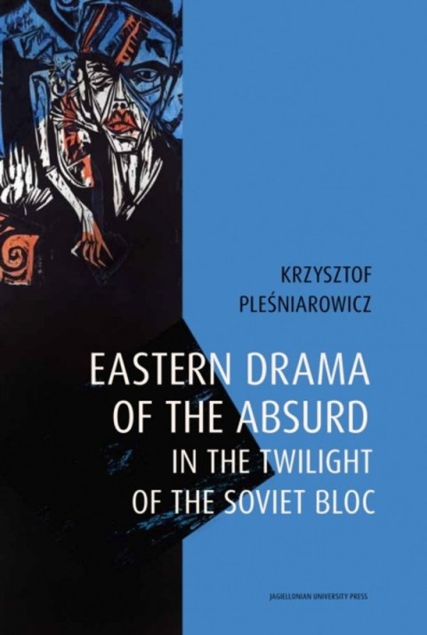 Eastern drama of the absurd in the twilight of the Soviet Bloc Eastern drama of the absurd in the twilight of the Soviet Bloc
