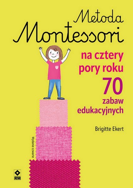 Metoda Montessori na cztery pory roku wyd. 2024 Metoda Montessori na cztery pory roku wyd. 2024