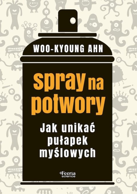 Spray na potwory. Jak unikać pułapek myślowych Spray na potwory. Jak unikać pułapek myślowych