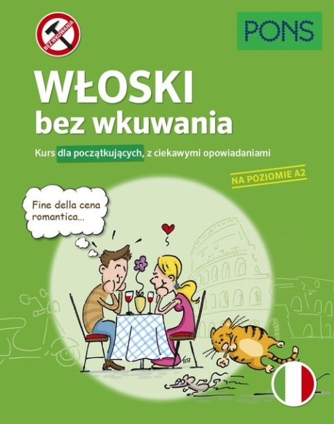 Włoski bez wkuwania Kurs dla początkujących z ciekawymi opowiadaniami Poziom A2 wyd.2 PONS Włoski bez wkuwania Kurs dla początkujących z ciekawymi opowiadaniami Poziom A2 wyd.2 PONS
