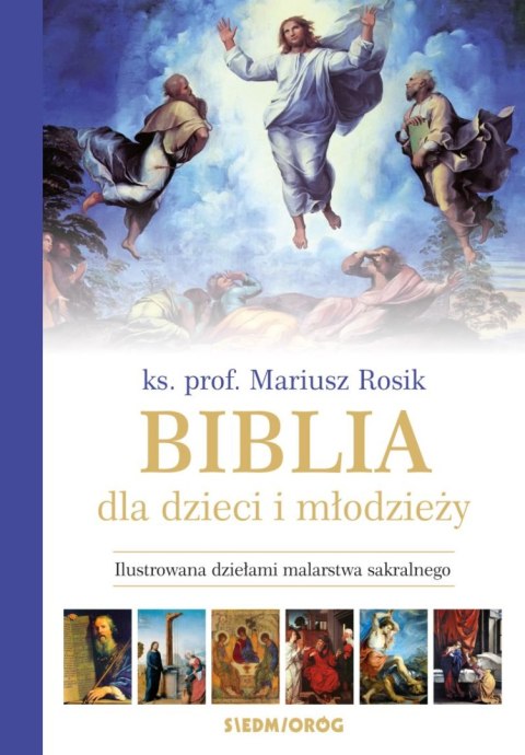 Biblia dla dzieci i młodzieży. Ilustrowana dziełami malarstwa sakralnego wyd. 2024 Biblia dla dzieci i młodzieży. Ilustrowana dziełami malarstwa sakralnego wyd. 2024