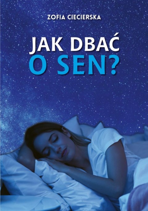 Jak dbać o sen? Jak dbać o sen?
