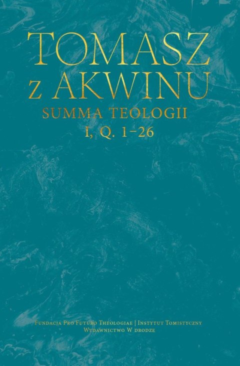 Summa teologii, I, Q. 1-26 Summa teologii, I, Q. 1-26