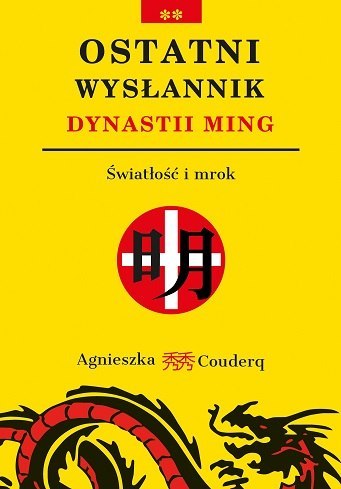 Światłość i mrok. Ostatni wysłannik dynastii Ming. Tom 2 Światłość i mrok. Ostatni wysłannik dynastii Ming. Tom 2