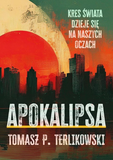 Apokalipsa. Kres swiata dzieje się na naszych oczach Apokalipsa. Kres swiata dzieje się na naszych oczach