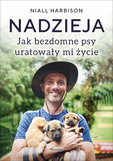 Nadzieja. Jak bezdomne psy uratowały mi życie Nadzieja. Jak bezdomne psy uratowały mi życie