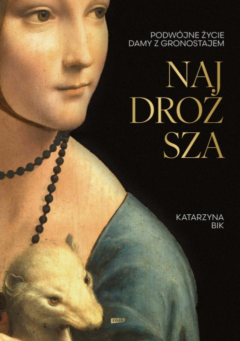 Najdroższa. Podwójne życie Damy z gronostajem wyd. 2025 Najdroższa. Podwójne życie Damy z gronostajem wyd. 2025