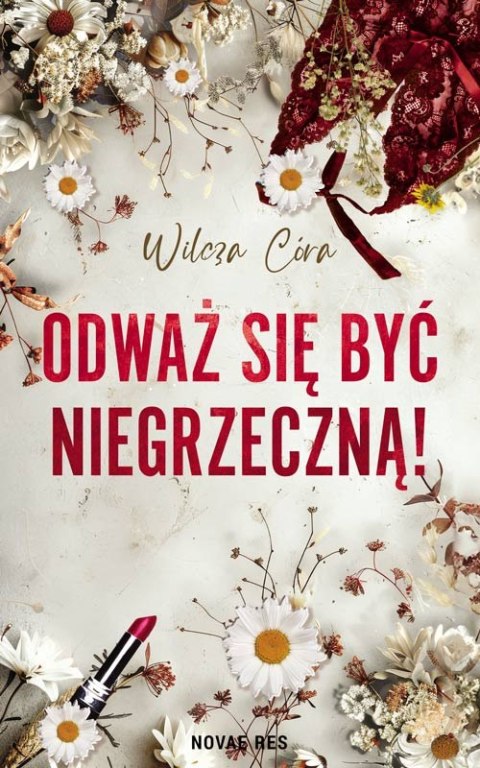 Odważ się być NIEgrzeczną Odważ się być NIEgrzeczną