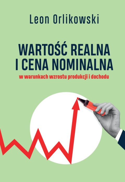 Wartość realna i cena nominalna w warunkach wzrostu produkcji i dochodu Wartość realna i cena nominalna w warunkach wzrostu produkcji i dochodu