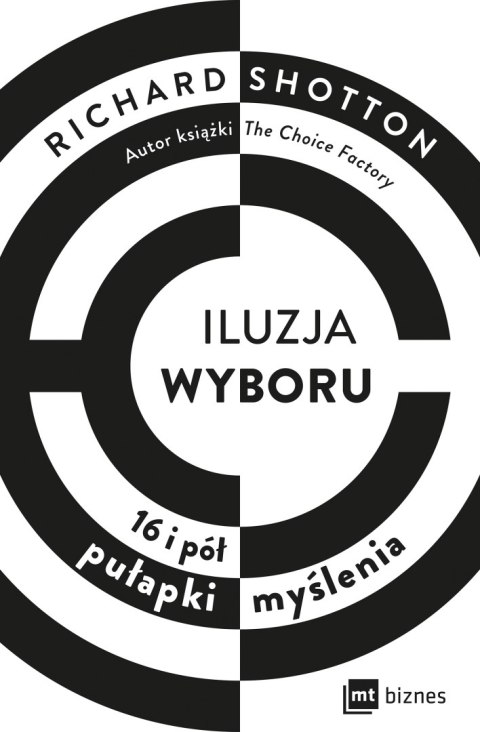 Iluzja wyboru. 16 i pół pułapki myślenia