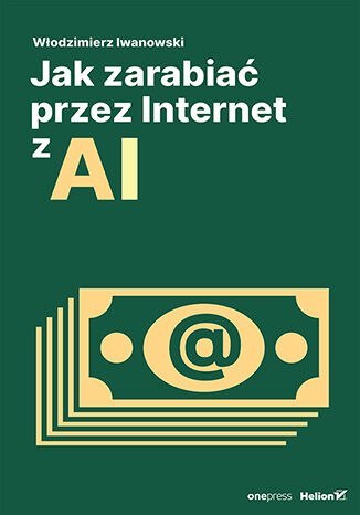 Jak zarabiać przez Internet z AI Jak zarabiać przez Internet z AI