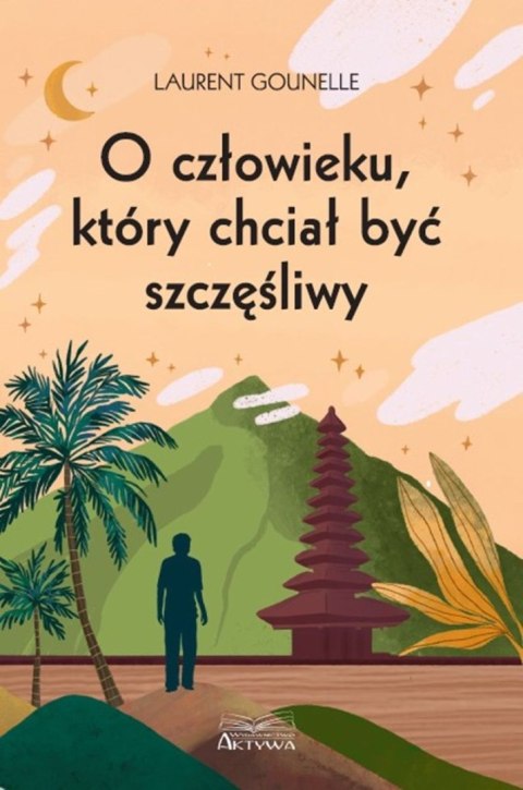 O człowieku, który chciał być szczęśliwy O człowieku, który chciał być szczęśliwy