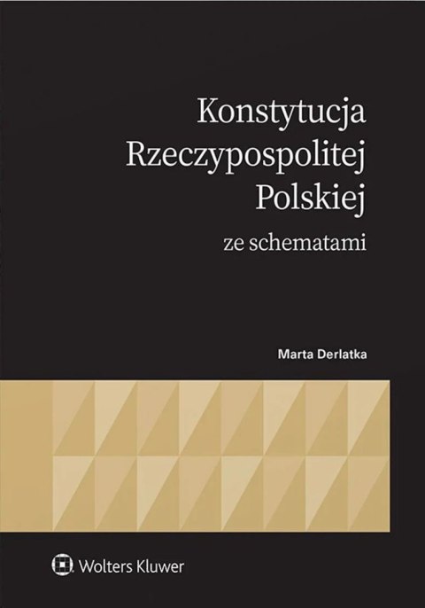 Konstytucja Rzeczypospolitej Polskiej ze schematami Konstytucja Rzeczypospolitej Polskiej ze schematami