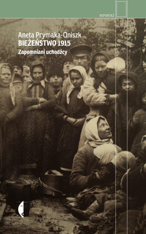 Bieżeństwo 1915. Zapomniani uchodźcy wyd. 4