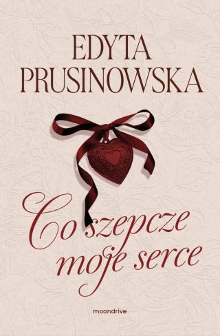 Co szepcze moje serce