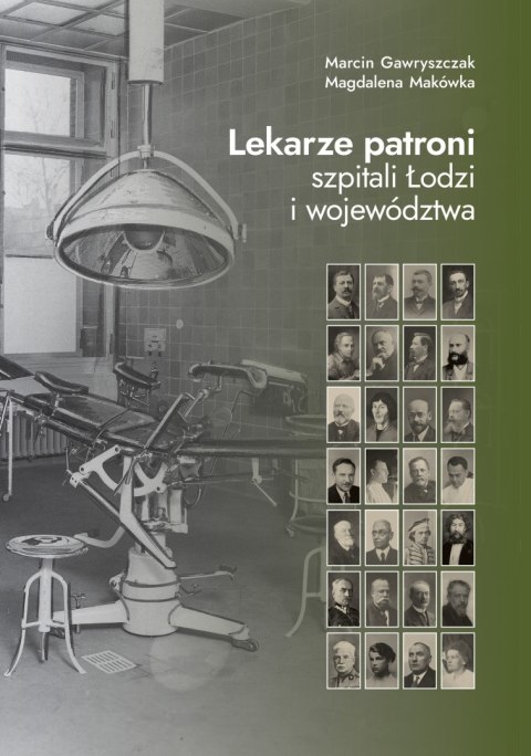 Lekarze patroni szpitali Łodzi i województwa Lekarze patroni szpitali Łodzi i województwa