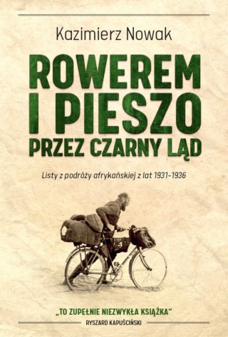 Rowerem i pieszo przez Czarny Ląd. Listy z podróży afrykańskiej z lat 1931-1936