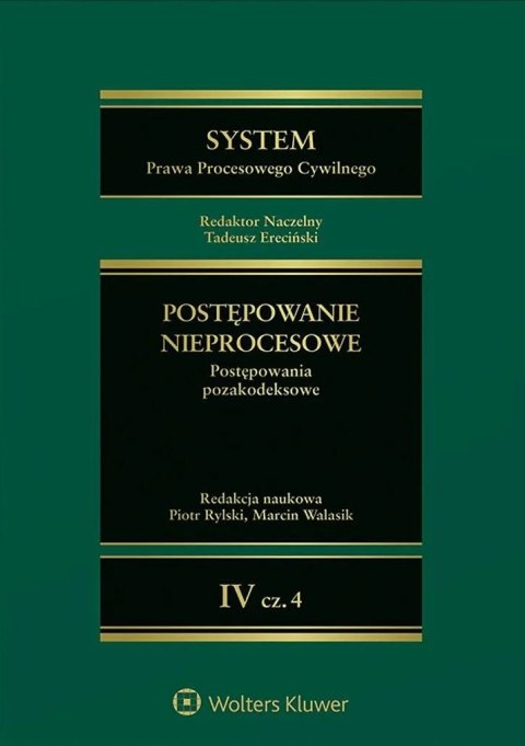 System Prawa Procesowego Cywilnego . Postępowanie nieprocesowe. Tom 4 Część 4
