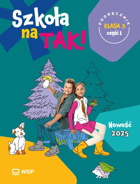 Szkoła na Tak podręcznik dla klasa 3 część 1 szkoła podstawowa Szkoła na Tak podręcznik dla klasa 3 część 1 szkoła podstawowa