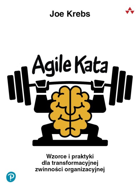 Agile Kata. Wzorce i praktyki dla transformacyjnej zwinności organizacyjnej Agile Kata. Wzorce i praktyki dla transformacyjnej zwinności organizacyjnej