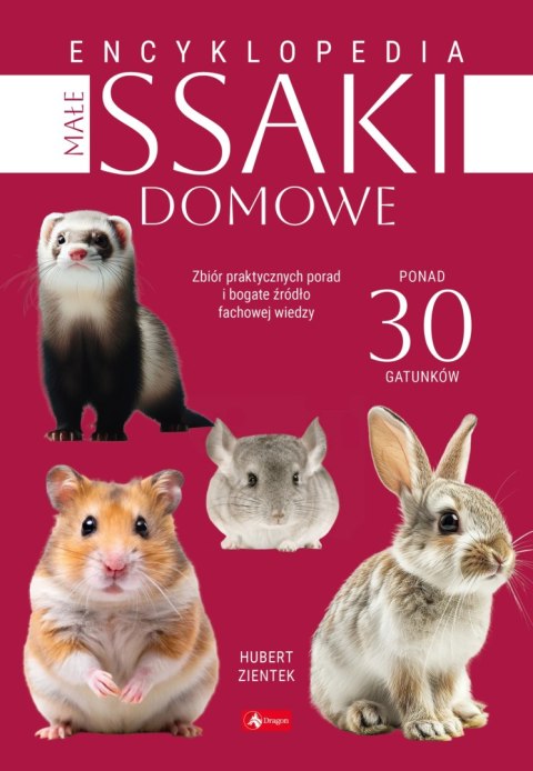 Małe ssaki domowe. Encyklopedia Małe ssaki domowe. Encyklopedia