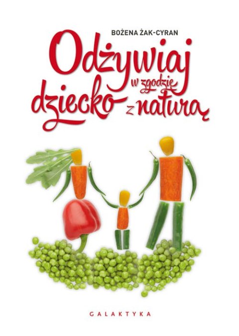 Odżywiaj dziecko w zgodzie z naturą Odżywiaj dziecko w zgodzie z naturą