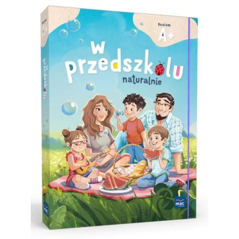 PAKIET W przedszkolu naturalnie. Poziom A+ Czterolatek PAKIET W przedszkolu naturalnie. Poziom A+ Czterolatek