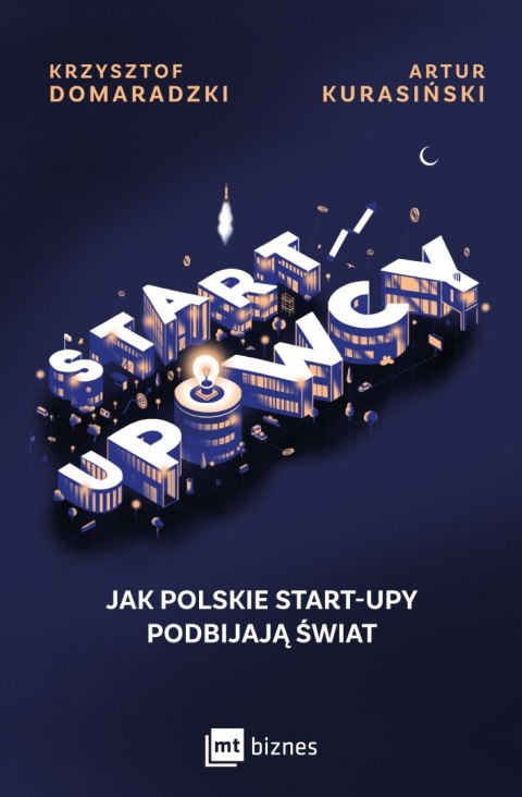 Startupowcy. Jak polskie start-upy podbijają świat