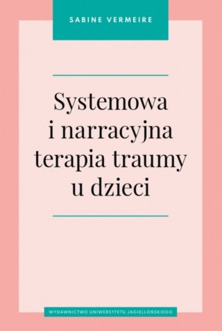 Systemowa i narracyjna terapia traumy u dzieci