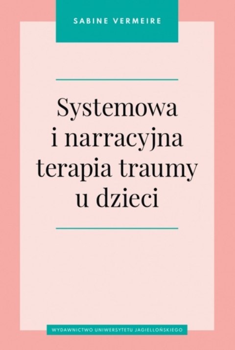 Systemowa i narracyjna terapia traumy u dzieci