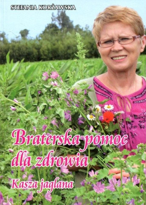 Braterska pomoc dla zdrowia. Kasza jaglana Braterska pomoc dla zdrowia. Kasza jaglana
