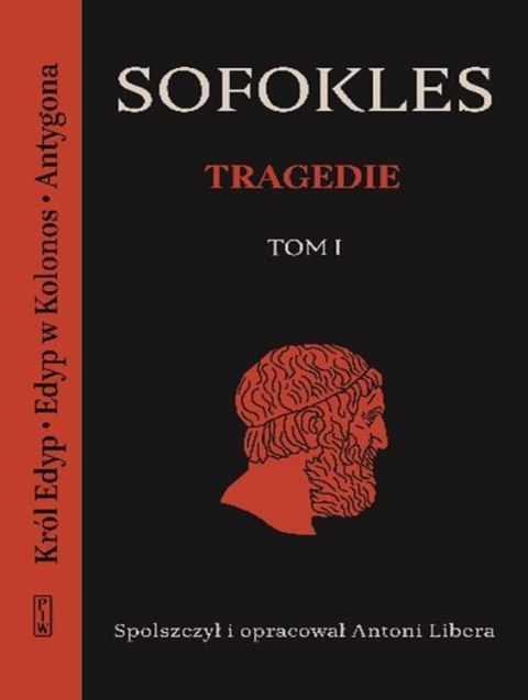 Król Edyp, Edyp w Kolonos, Antygona. Tragedie. Tom 1 Król Edyp, Edyp w Kolonos, Antygona. Tragedie. Tom 1