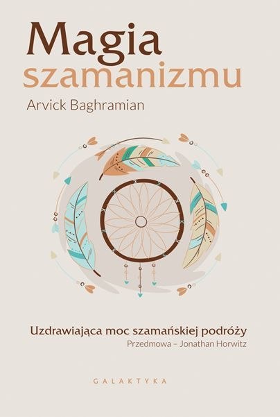 Magia szamanizmu uzdrawiająca moc szamańskiej podróży Magia szamanizmu uzdrawiająca moc szamańskiej podróży