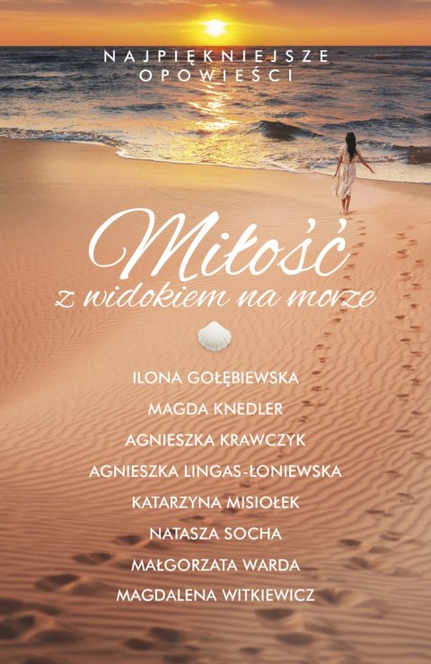 Miłość z widokiem na morze. Najpiękniejsze opowieści Miłość z widokiem na morze. Najpiękniejsze opowieści