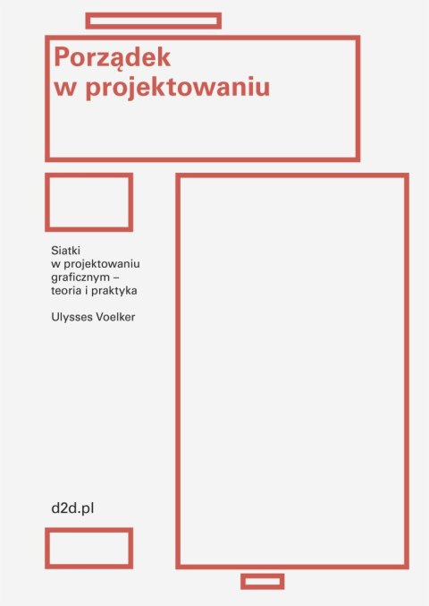 Porządek w projektowaniu. Siatki w projektowaniu graficznym - teoria i praktyka