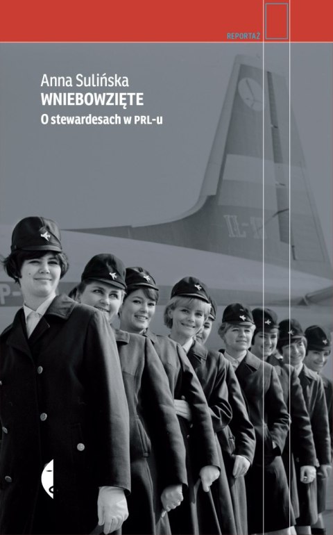 Wniebowzięte. O stewardesach w PRL-u wyd. 2 Wniebowzięte. O stewardesach w PRL-u wyd. 2