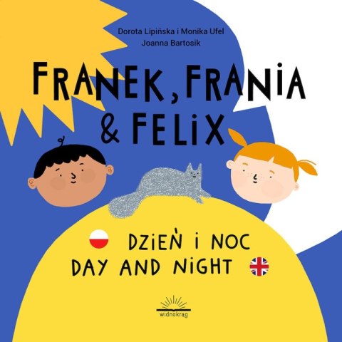 Dzień i Noc. Day and night. Franek, Frania i Felix