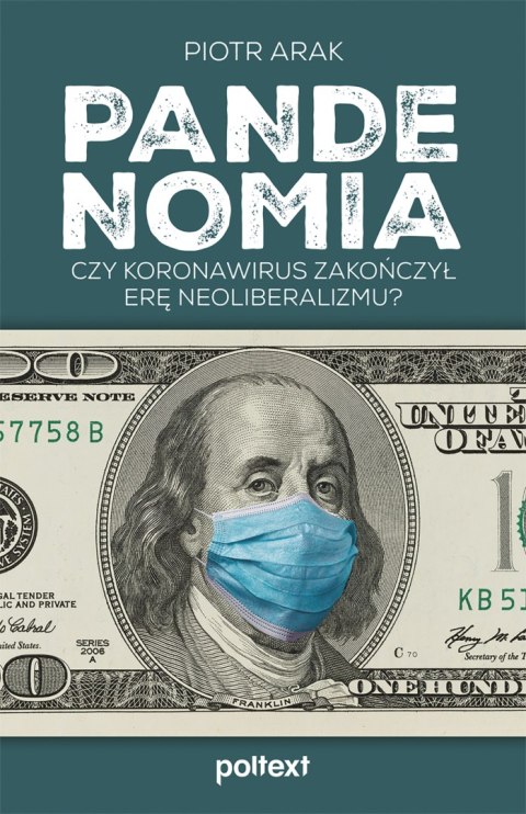 Pandenomia. Czy koronawirus zakończył erę neoliberalizmu? Pandenomia. Czy koronawirus zakończył erę neoliberalizmu?