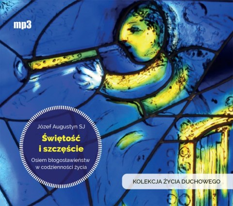 CD MP3 Świętość i szczęście. Osiem błogosławieństw w codzienności życia CD MP3 Świętość i szczęście. Osiem błogosławieństw w codzienności życia