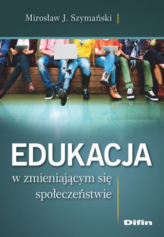 Edukacja w zmieniającym się społeczeństwie