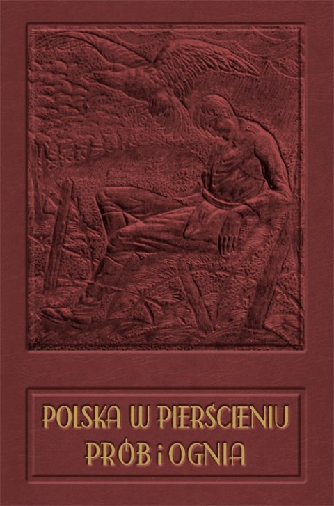 Polska w pierścieniu prób i ognia