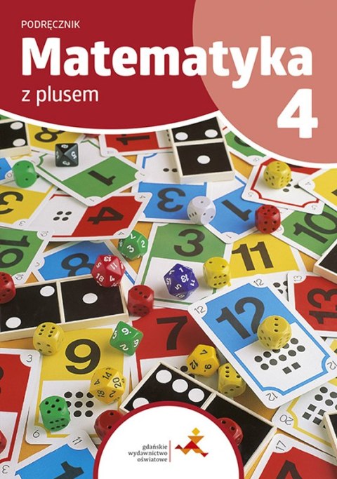 Matematyka z plusem podręcznik dla klasy 4 szkoła podstawowa edycja 2023/2024 Matematyka z plusem podręcznik dla klasy 4 szkoła podstawowa edycja 2023/2024
