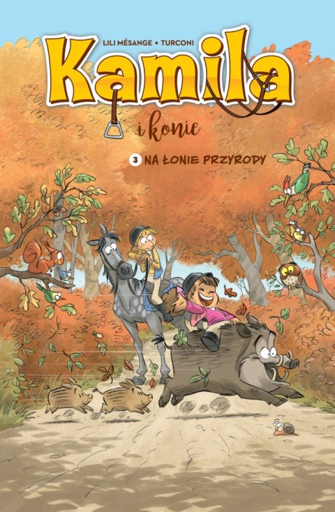 Na łonie przyrody. Kamila i Konie. Tom 3 wyd. 2023 Na łonie przyrody. Kamila i Konie. Tom 3 wyd. 2023