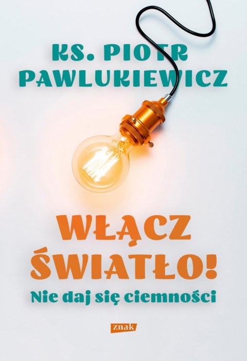 Włącz światło! Nie daj się ciemności wyd. 2023 Włącz światło! Nie daj się ciemności wyd. 2023