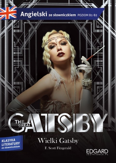 Wielki Gatsby / The Great Gatsby. Angielski z ćwiczeniami Wielki Gatsby / The Great Gatsby. Angielski z ćwiczeniami