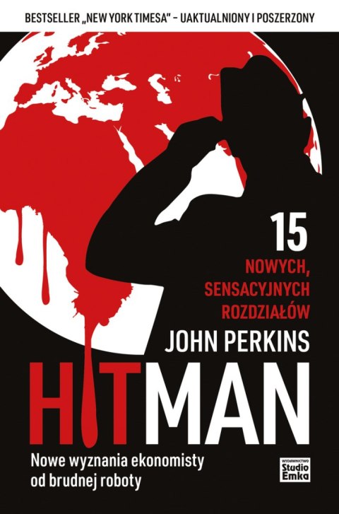 Hit man. Nowe wyznania ekonomisty od brudnej roboty Hit man. Nowe wyznania ekonomisty od brudnej roboty