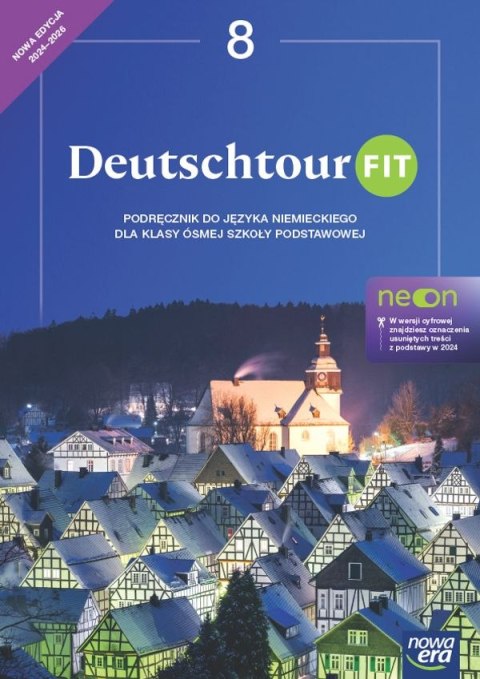 Język niemiecki Deutschtour fit NEON podręcznik dla klasy 8 szkoły podstawowej EDYCJA 2024-2026 Język niemiecki Deutschtour fit NEON podręcznik dla klasy 8 szkoły podstawowej EDYCJA 2024-2026