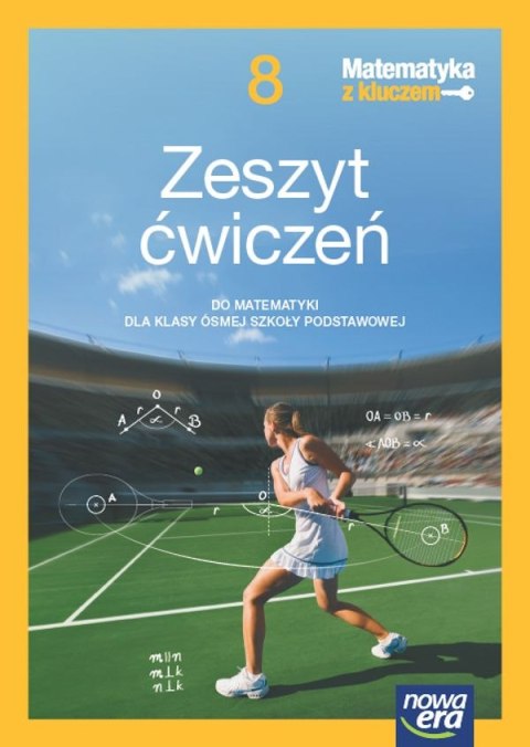 Matematyka z kluczem NEON zeszyt ćwiczeń dla klasy 8 szkoły podstawowej EDYCJA 2024-2026 Matematyka z kluczem NEON zeszyt ćwiczeń dla klasy 8 szkoły podstawowej EDYCJA 2024-2026
