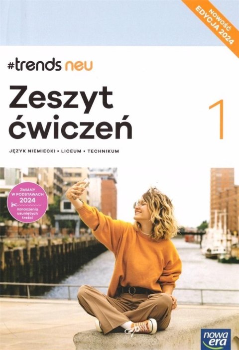 Nowa język niemiecki #trends neu 1 zeszyt ćwiczeń liceum i technikum EDYCJA 2024 Nowa język niemiecki #trends neu 1 zeszyt ćwiczeń liceum i technikum EDYCJA 2024